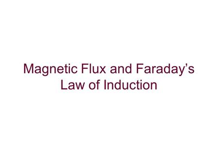 Magnetic Flux and Faraday’s Law of Induction. Questions 1.What is the name of the disturbance caused by electricity moving through matter? 2.How does.