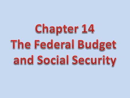 I. Introduction A. Key Terms B. Policy Tools 1.Budget  A financial plan for the use of money, personnel and property  The federal budget for 2010 was.