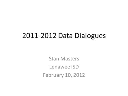 Stan Masters Lenawee ISD February 10, 2012
