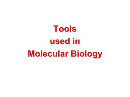 Tools used in Molecular Biology. Fig A :Basic cell types Fig B :Basic molecular process in Cell.