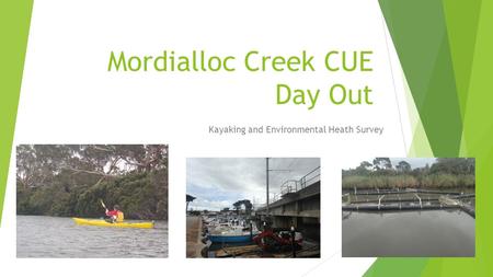 Mordialloc Creek CUE Day Out Kayaking and Environmental Heath Survey.