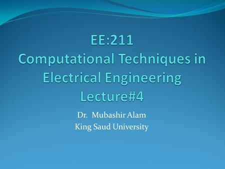 Dr. Mubashir Alam King Saud University. Outline Numerical Integration Trapezoidal and Simpson’s Rules (5.1)