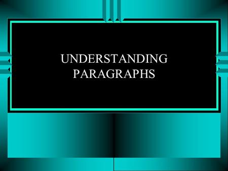 UNDERSTANDING PARAGRAPHS. INTRODUCTION A paragraph is a group of sentences. Every sentence in a paragraph is about the same topic. Example of a GOOD paragraph: