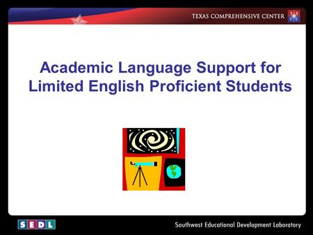 Academic Language Support for Limited English Proficient Students.