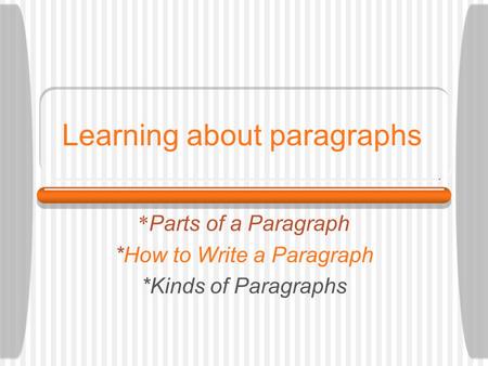 Learning about paragraphs