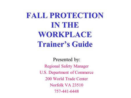 FALL PROTECTION IN THE WORKPLACE Trainer’s Guide