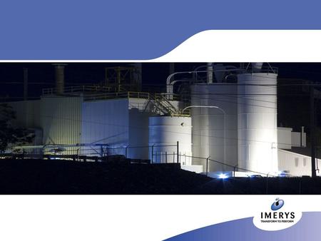 Imerys Imerys of France purchased Rio Tinto’s talc operations on August 1st. Imerys mines rare resources and turns them into specialities that improve.