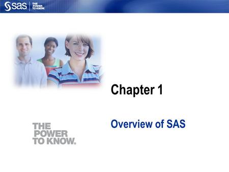 Chapter 1 Overview of SAS. Section 1.1 Overview of SAS.