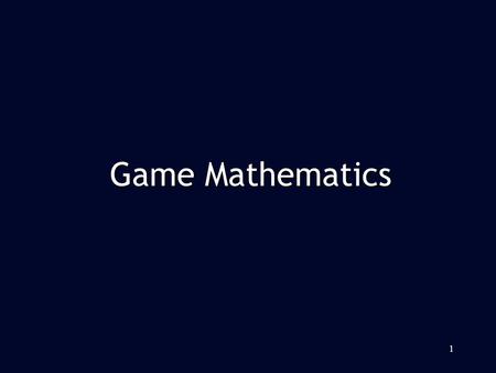 Game Mathematics.