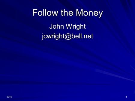 2015 1 Follow the Money John Wright