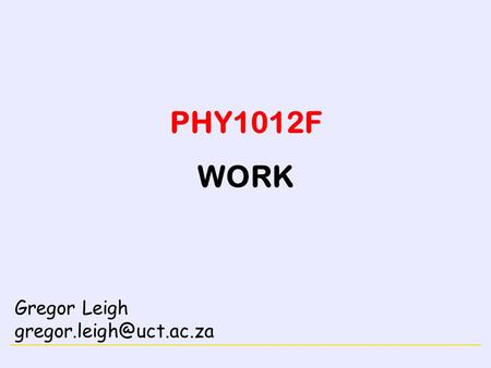 CONSERVATION LAWS PHY1012F WORK Gregor Leigh