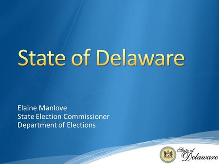 Elaine Manlove State Election Commissioner Department of Elections.