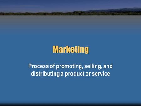 Marketing Process of promoting, selling, and distributing a product or service.