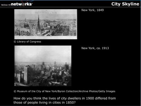 New York City How do you think the lives of city dwellers in the early 1900s differed from those of people living in cities in the 1850s? There were more.