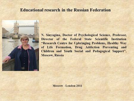 N. Sinyagina, Doctor of Psychological Science, Professor, Director of the Federal State Scientific Institution “Research Centre for Upbringing Problems,