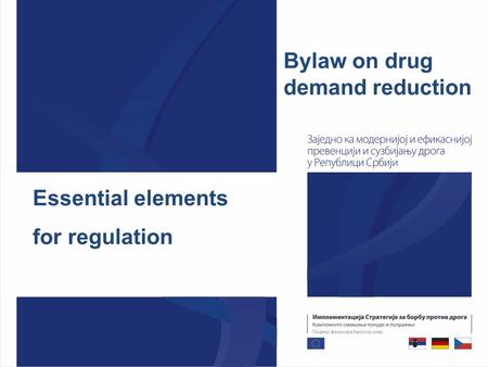 Essential elements for regulation Bylaw on drug demand reduction.
