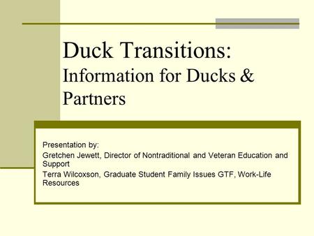 Duck Transitions: Information for Ducks & Partners