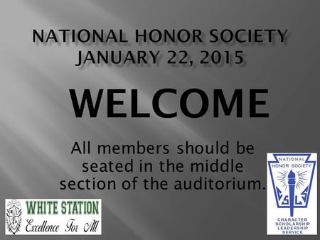 All members should be seated in the middle section of the auditorium. WELCOME.