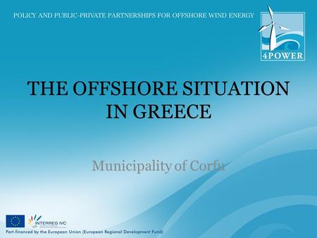 THE OFFSHORE SITUATION IN GREECE Municipality of Corfu.