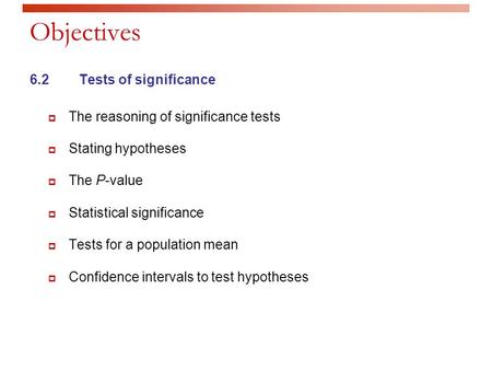 Objectives 6.2 Tests of significance