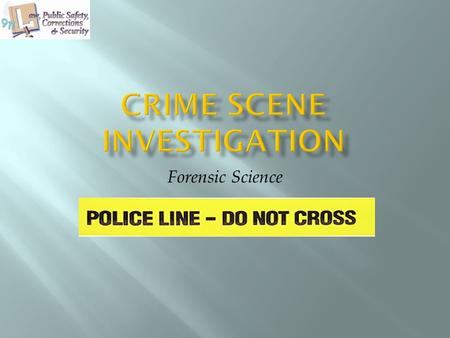 Forensic Science. Copyright © Texas Education Agency 2011. All rights reserved. Images and other multimedia content used with permission. Copyright and.