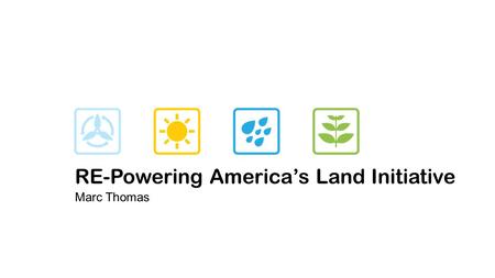 RE-Powering America’s Land Initiative Marc Thomas.