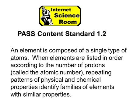 PASS Content Standard 1.2 An element is composed of a single type of