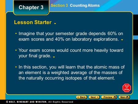 Section 3 Counting Atoms Lesson Starter Imagine that your semester grade depends 60% on exam scores and 40% on laboratory explorations. Your exam scores.