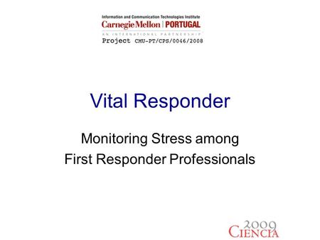 Vital Responder Monitoring Stress among First Responder Professionals.