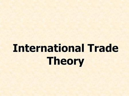 International Trade Theory