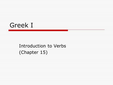 Introduction to Verbs (Chapter 15)