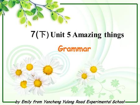 7(下) Unit 5 Amazing things