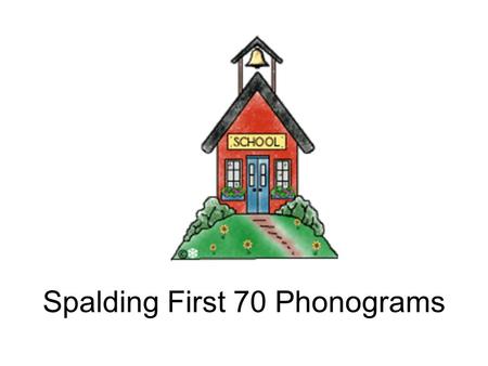 Spalding First 70 Phonograms a ahaa c sk d d f f.