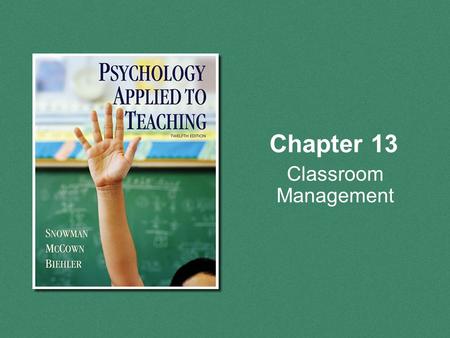 Chapter 13 Classroom Management. Copyright © Houghton Mifflin Company. All rights reserved. 13 | 2 Overview Authoritarian, Permissive, and Authoritative.