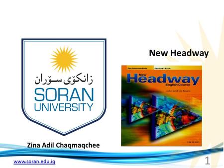 Www.soran.edu.iq Zina Adil Chaqmaqchee New Headway 1.