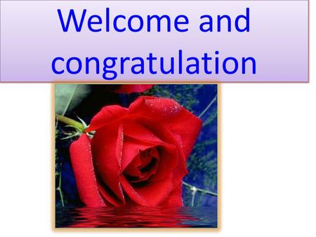 Welcome and congratulation