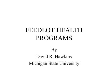 FEEDLOT HEALTH PROGRAMS