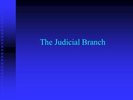 The Judicial Branch. The Original Plan The idea of the judicial branch came from the Virginia Plan. The idea of the judicial branch came from the Virginia.