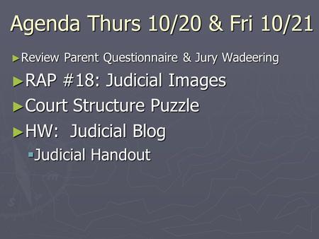 Agenda Thurs 10/20 & Fri 10/21 RAP #18: Judicial Images