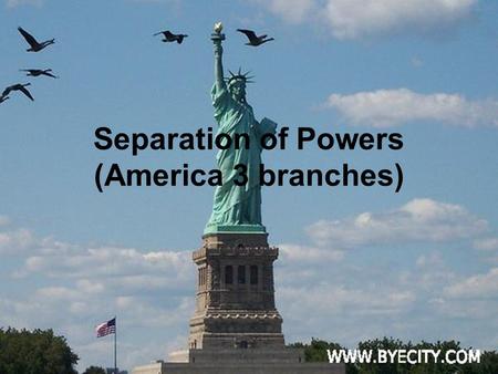Separation of Powers (America 3 branches). Background Ultimate sovereignty (power) in the United States resides with the people. In an attempt to govern.