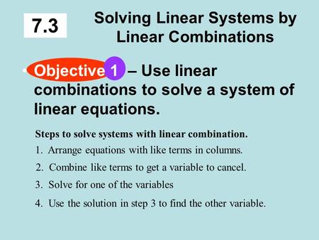 Solving Linear Systems by Linear Combinations