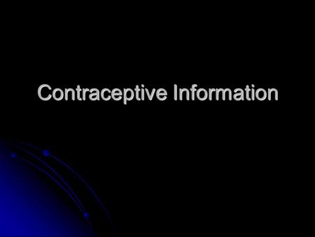 Contraceptive Information. Is the RISK worth it? Risk Avoidance Risk Avoidance This means that there is no chance you would be impacted by sex This means.