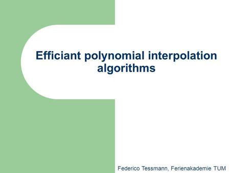 Efficiant polynomial interpolation algorithms