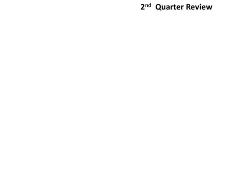 2nd Quarter Review.