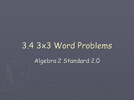 3.4 3x3 Word Problems Algebra 2 Standard 2.0.