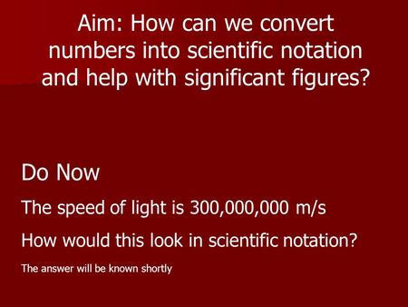 Do Now The speed of light is 300,000,000 m/s