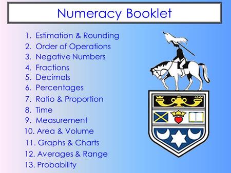 Numeracy Booklet 1. Estimation & Rounding 2. Order of Operations