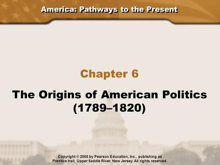 The Origins of American Politics (1789–1820)