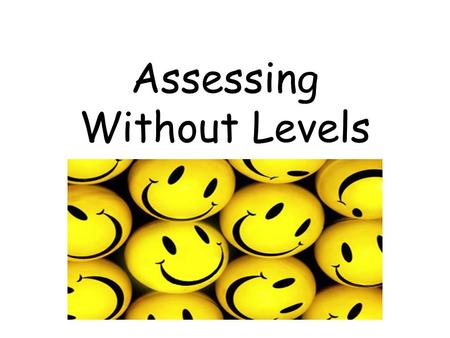 Assessing Without Levels. NC 2014 Curriculum The Highlights.