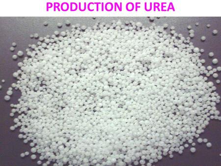 PRODUCTION OF UREA. Urea is a white dry organic compound and a crystalline substance and has minimum of 46% Nitrogen calculated in dry state. M.P: 132.